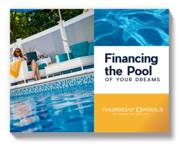 Financing the Pool of Your Dreams with Thursday Pools